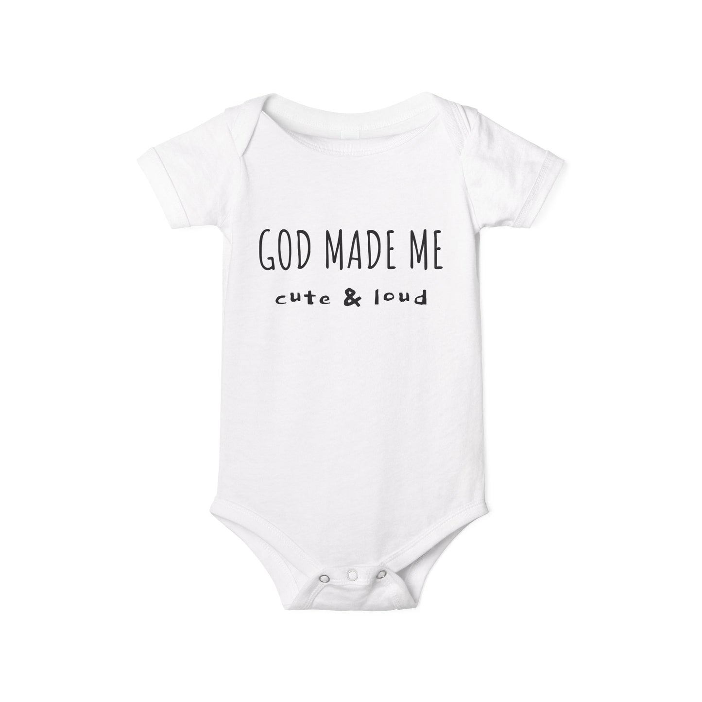 God Made Me Cute & Loud Infant Jersey One Piece