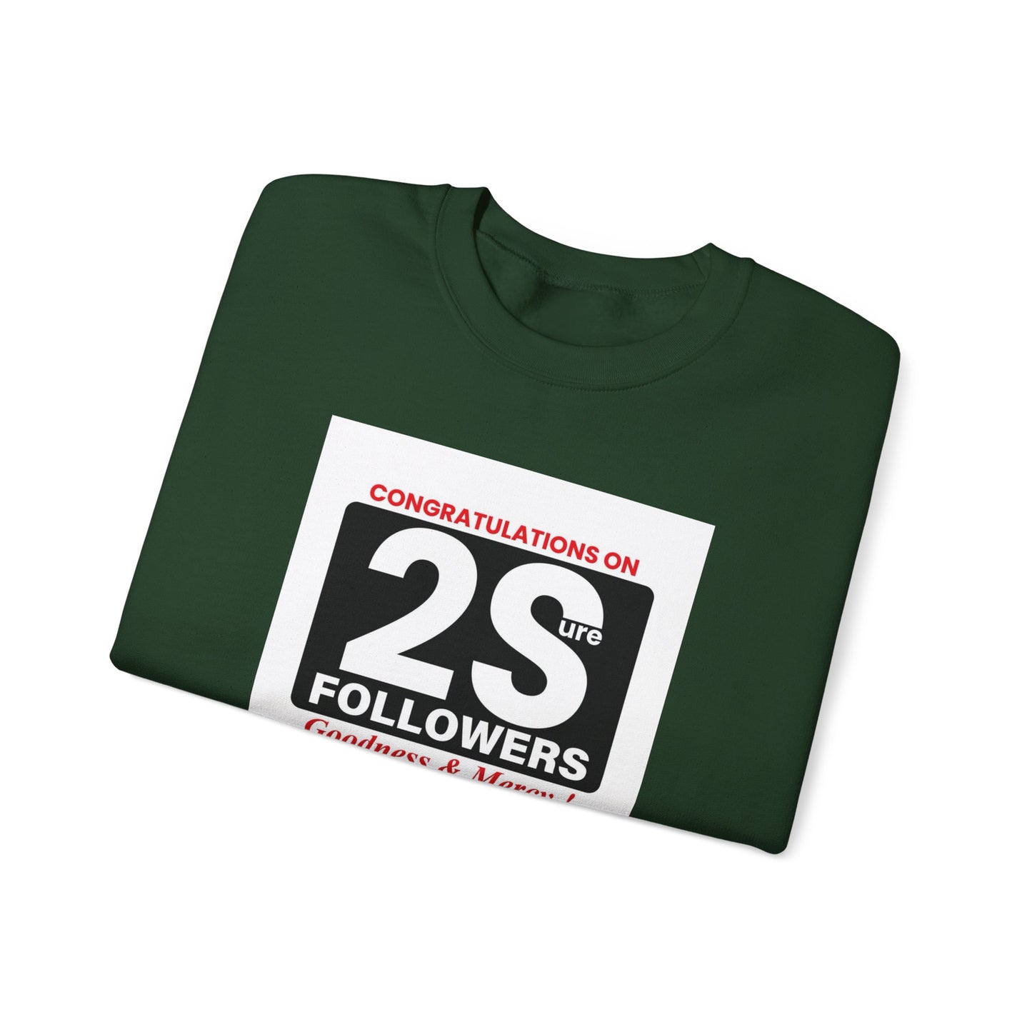 Surely Goodness & Mercy Crewneck Sweatshirt
