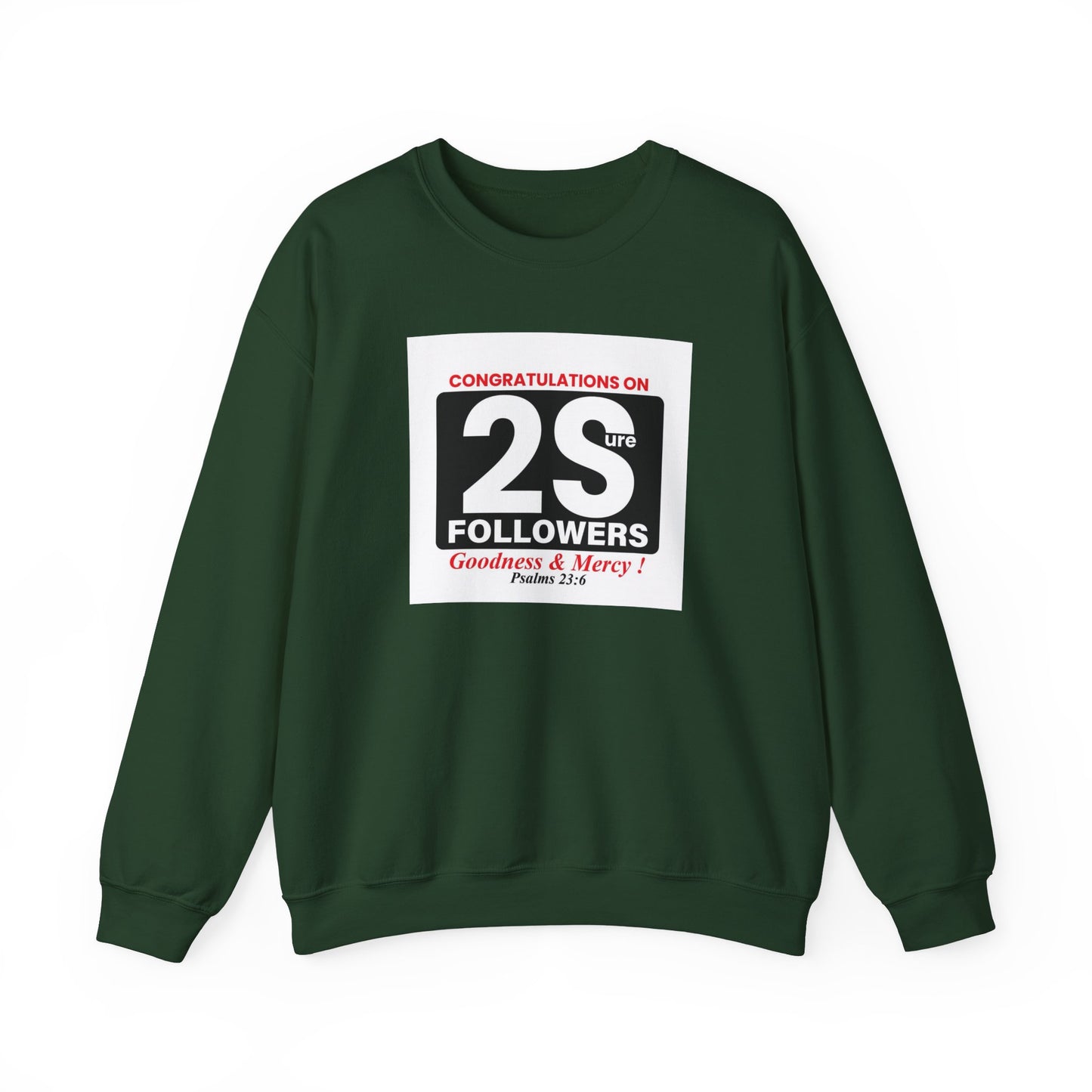 Surely Goodness & Mercy Crewneck Sweatshirt