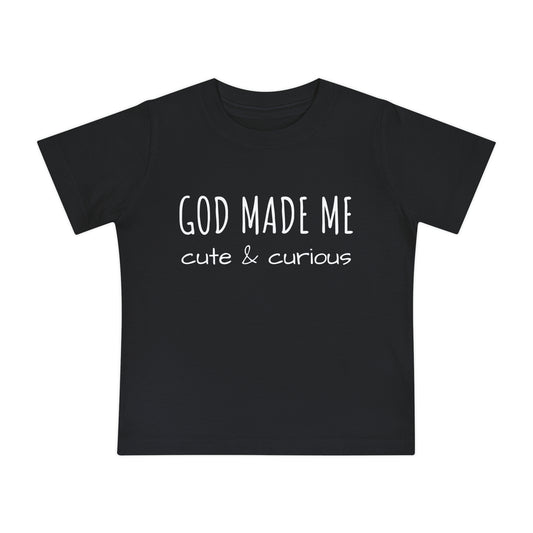 God Made Me Baby Short Sleeve T-Shirt