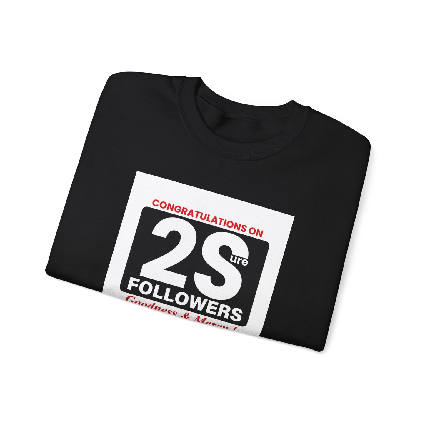 Surely Goodness & Mercy Crewneck Sweatshirt