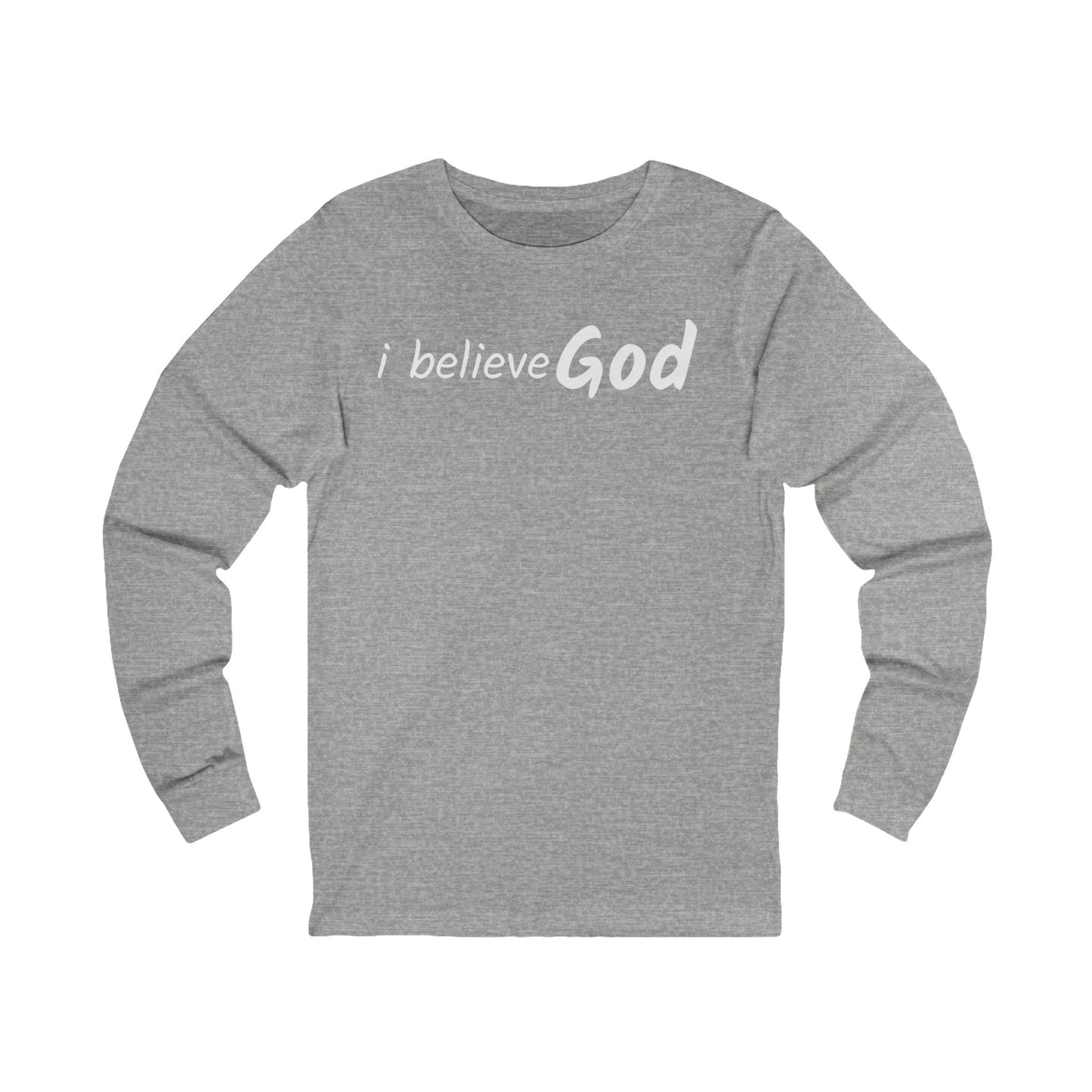 I Believe God Long Sleeve Tee