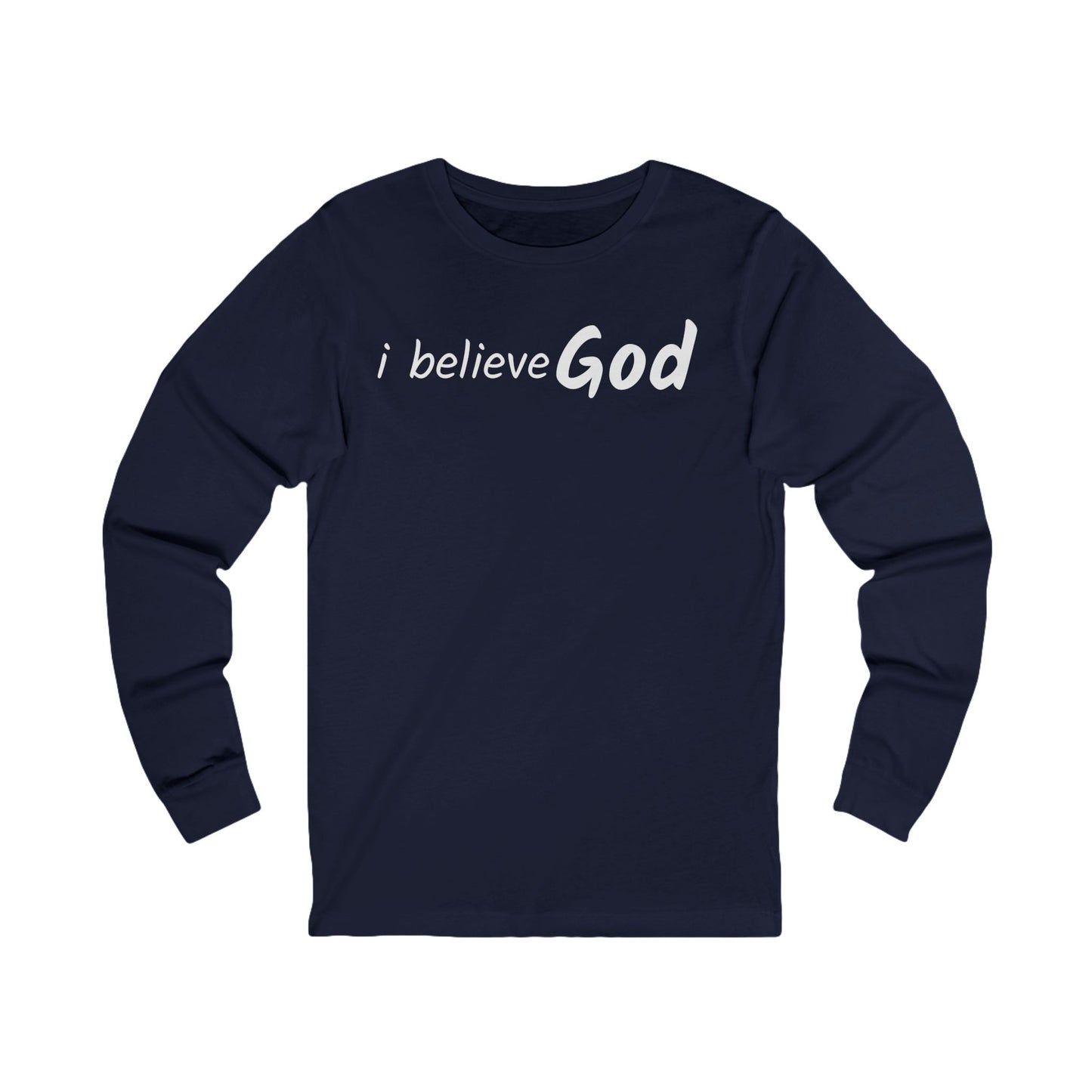 I Believe God Long Sleeve Tee