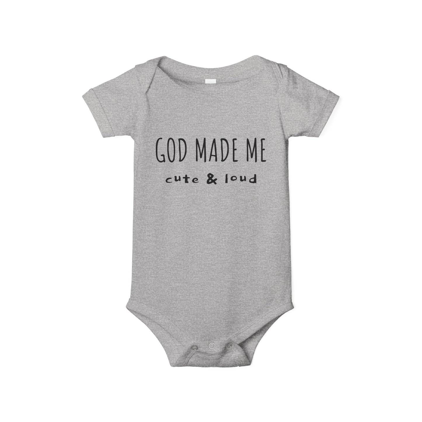 God Made Me Cute & Loud Infant Jersey One Piece