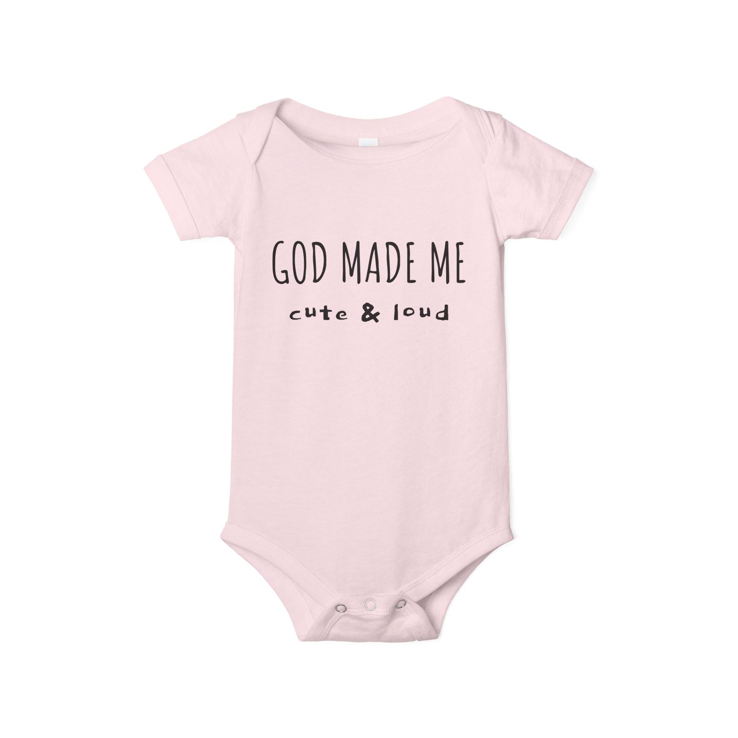 God Made Me Cute & Loud Infant Jersey One Piece