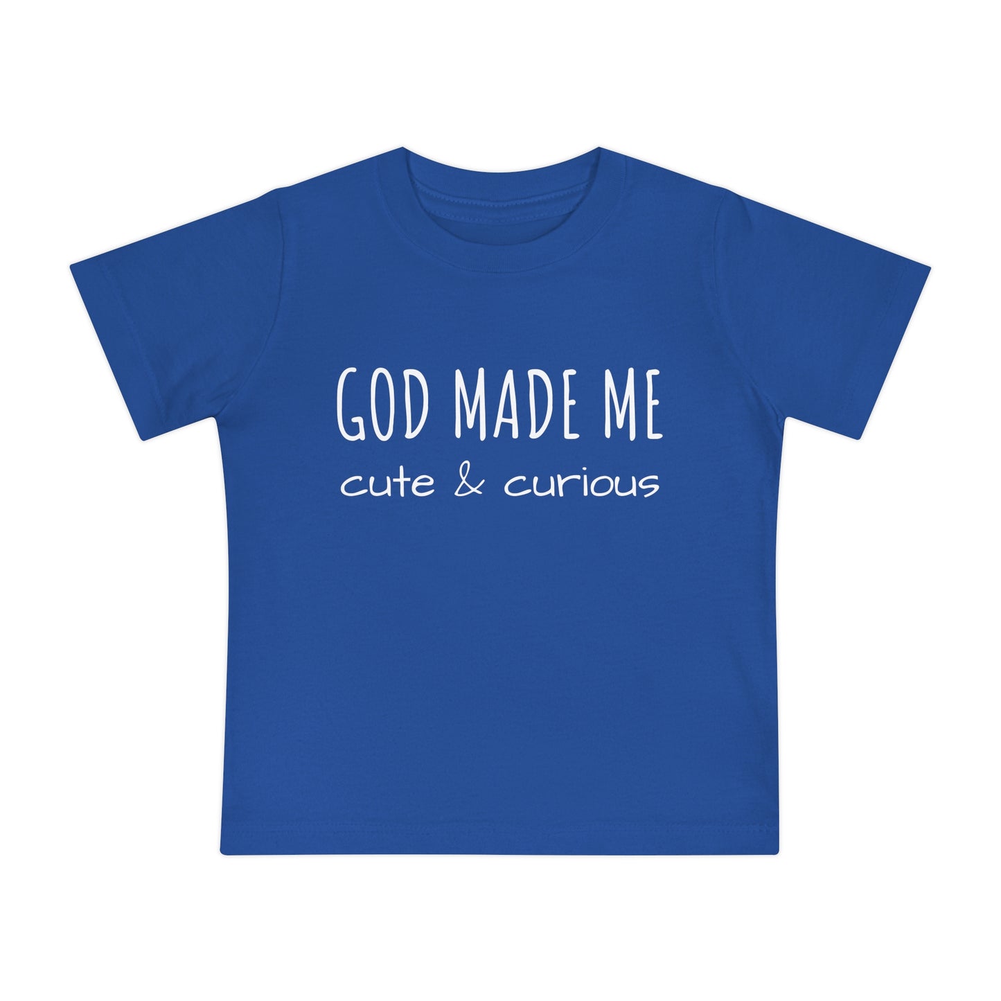 God Made Me Baby Short Sleeve T-Shirt