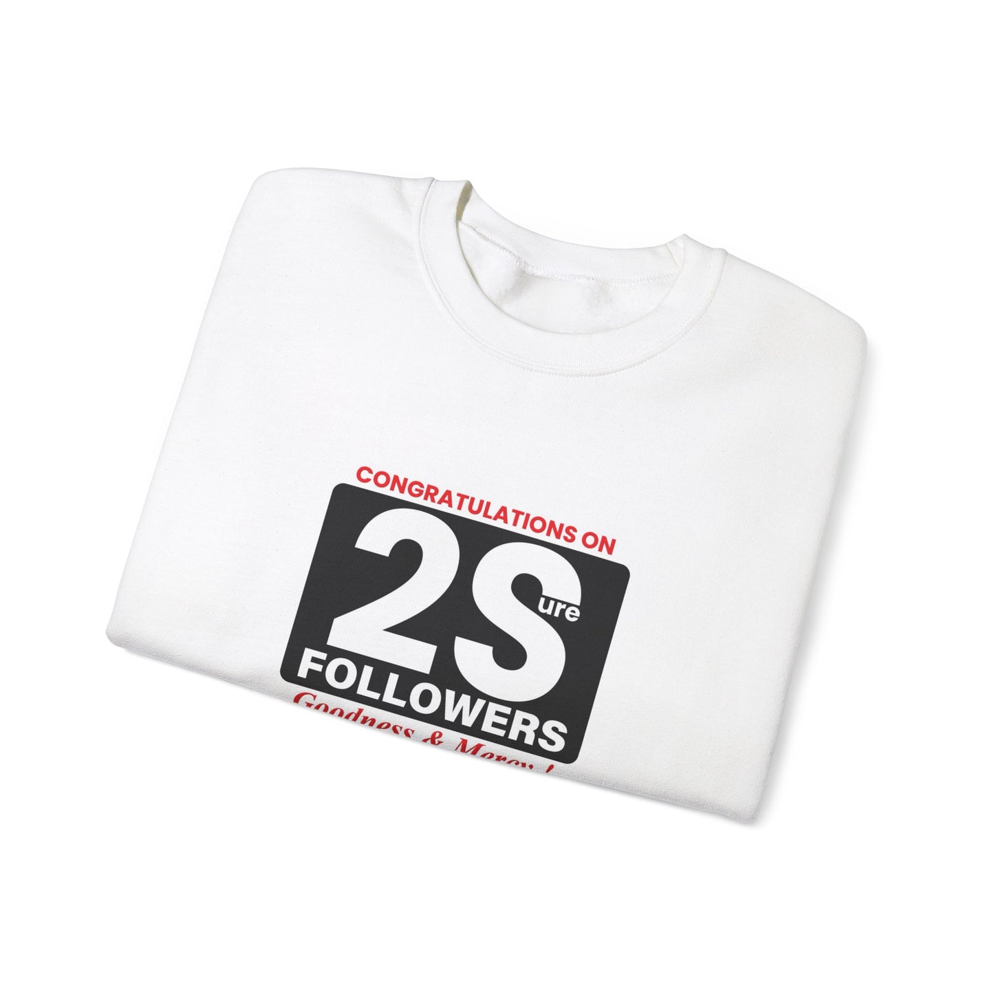 Surely Goodness & Mercy Crewneck Sweatshirt