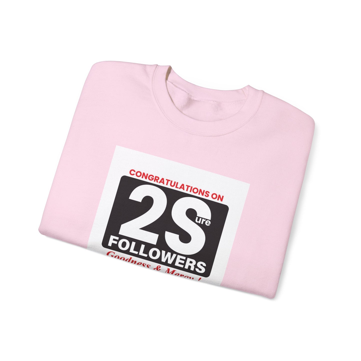 Surely Goodness & Mercy Crewneck Sweatshirt