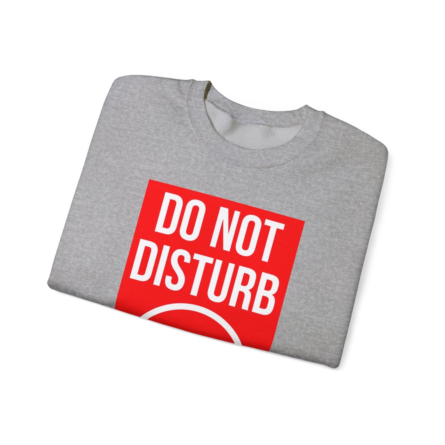 Do Not Disturb Sweatshirt