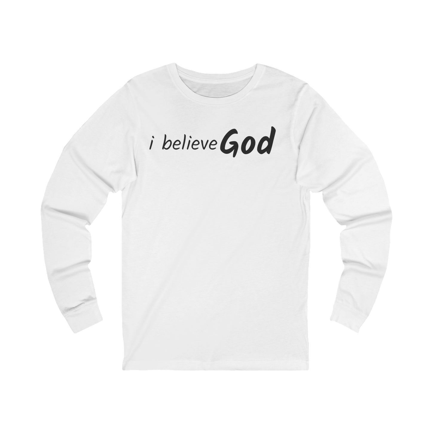 I Believe God Long Sleeve Tee